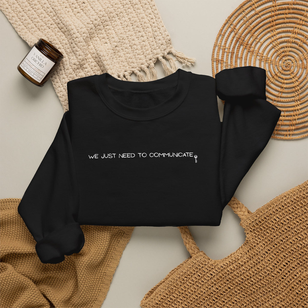 We Just Need to Communicate Crewneck Sweatshirt