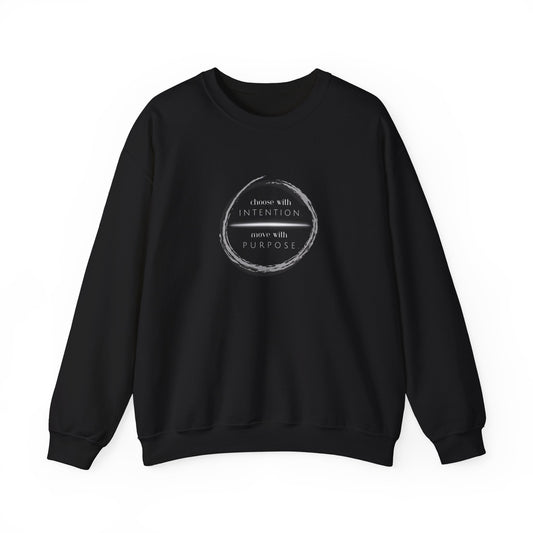 Choose with Intention, Move with Purpose Crewneck Sweatshirt