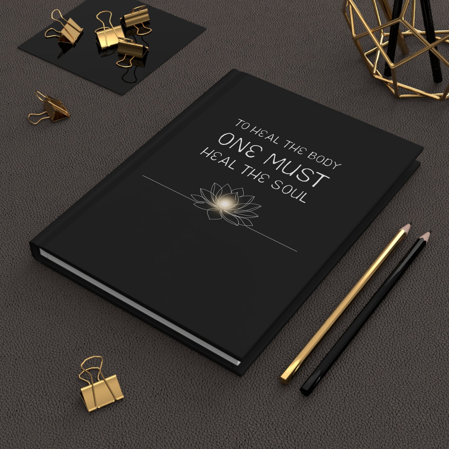 Healing Soul Hardcover Journal — "To Heal the Body One Must Heal the Soul" Spiritual Gratitude Notebook
