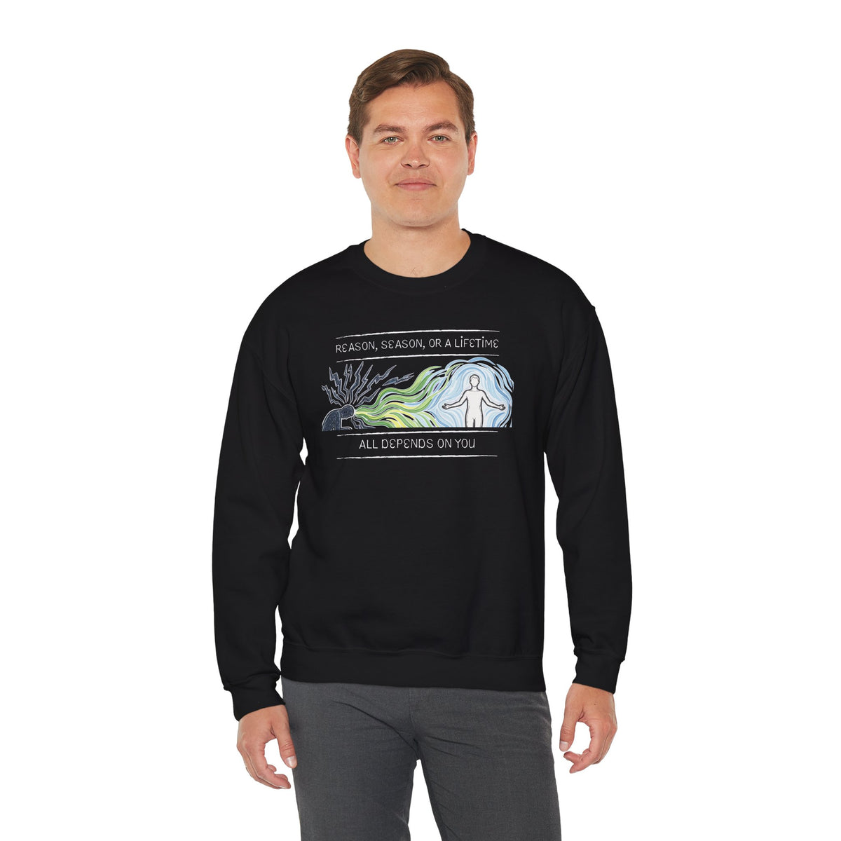 Reason, Season, or a Lifetime Crewneck Sweatshirt