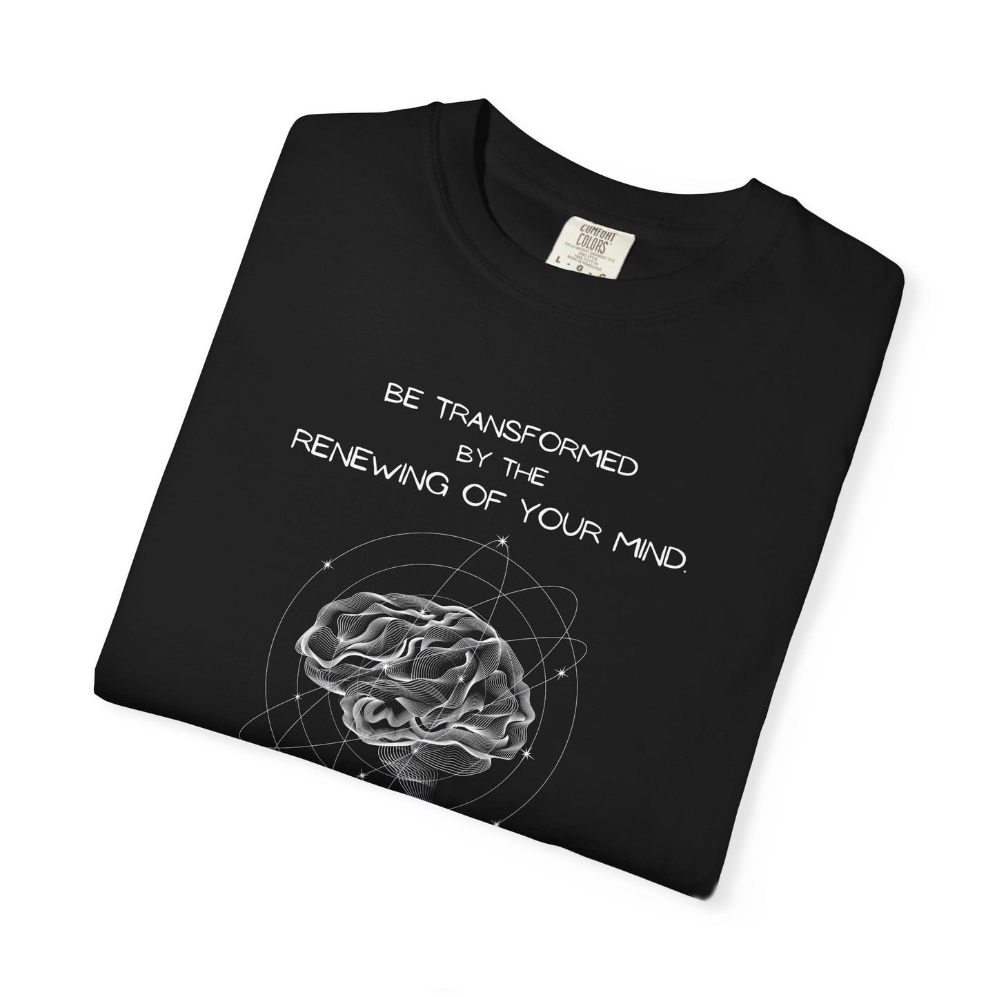 Mind Renewal T-Shirt — “Be Transformed by the Renewing of Your Mind” Graphic Tee