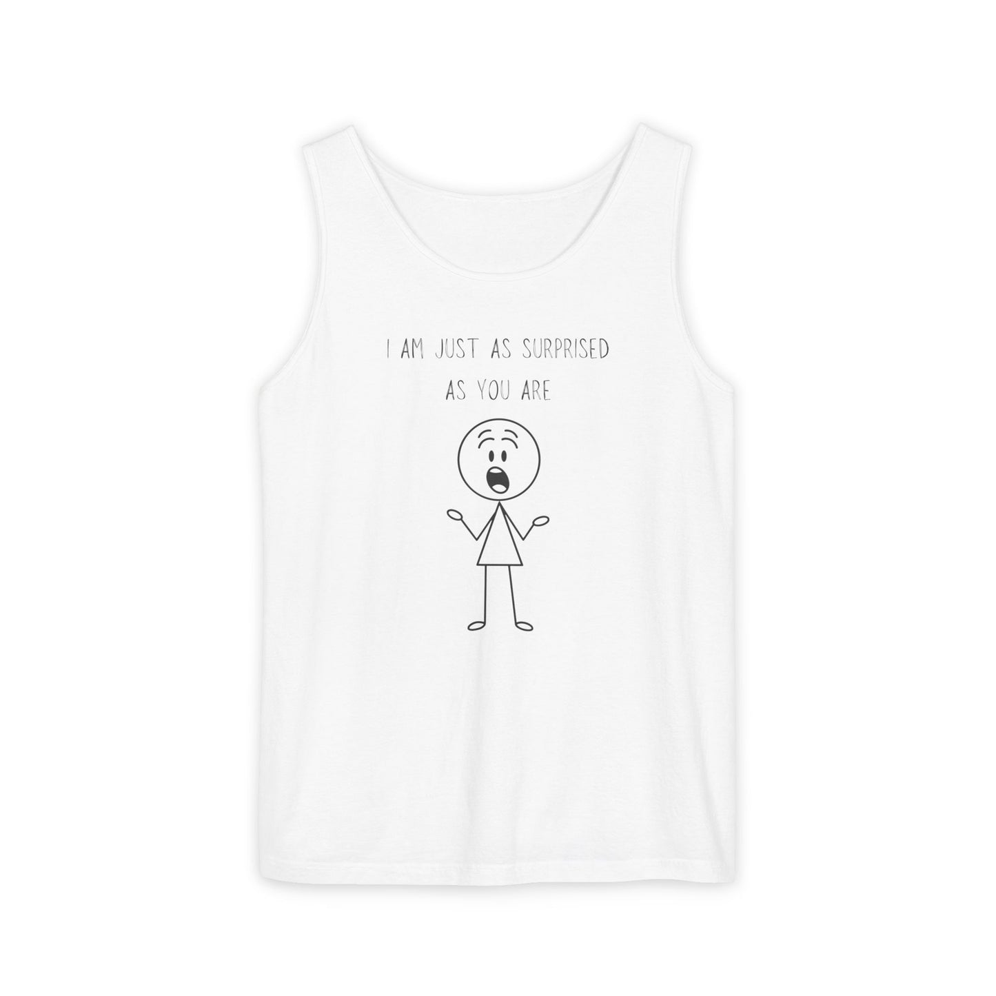 Funny Stick Figure Tank Top — "I Am Just As Surprised As You Are" Cotton Graphic Tank