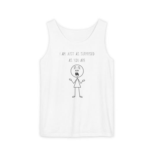 Funny Stick Figure Tank Top — "I Am Just As Surprised As You Are" Cotton Graphic Tank
