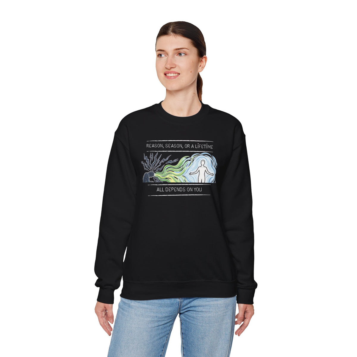 Reason, Season, or a Lifetime Crewneck Sweatshirt