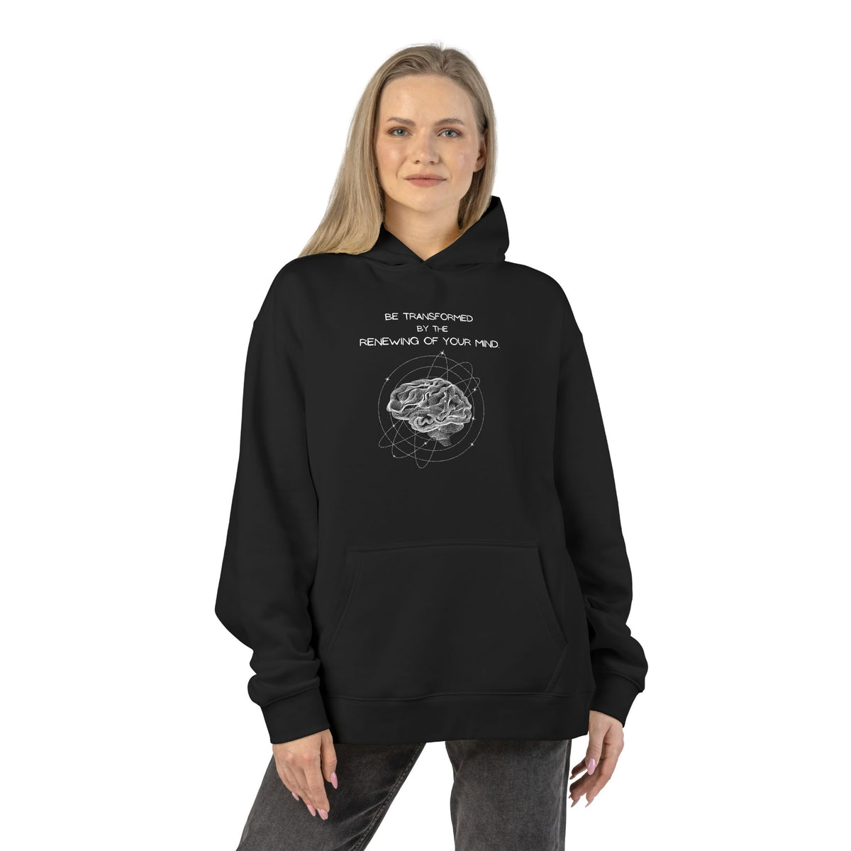 Be Transformed By The Renewing Of Your Mind Hoodie