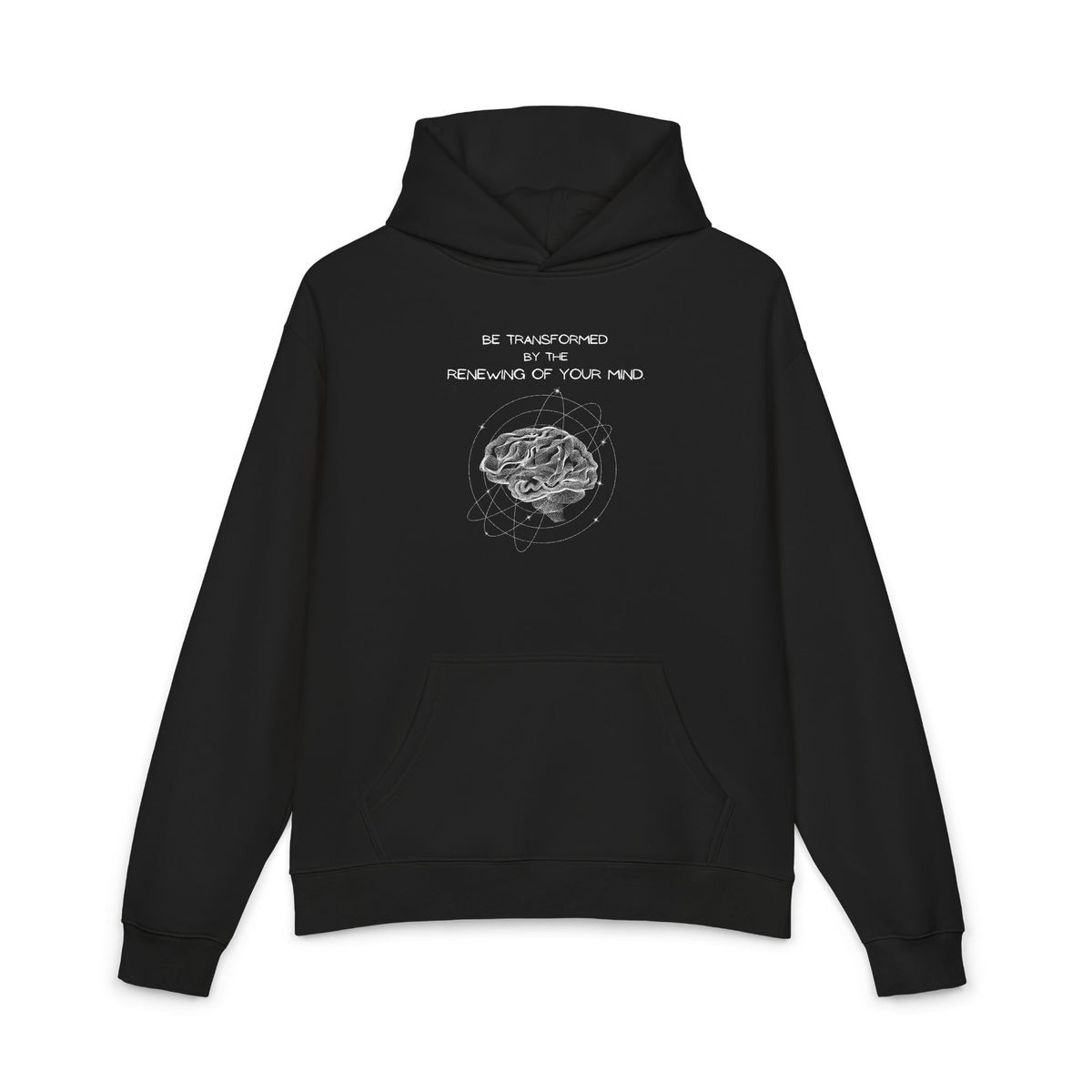 Be Transformed By The Renewing Of Your Mind Hoodie
