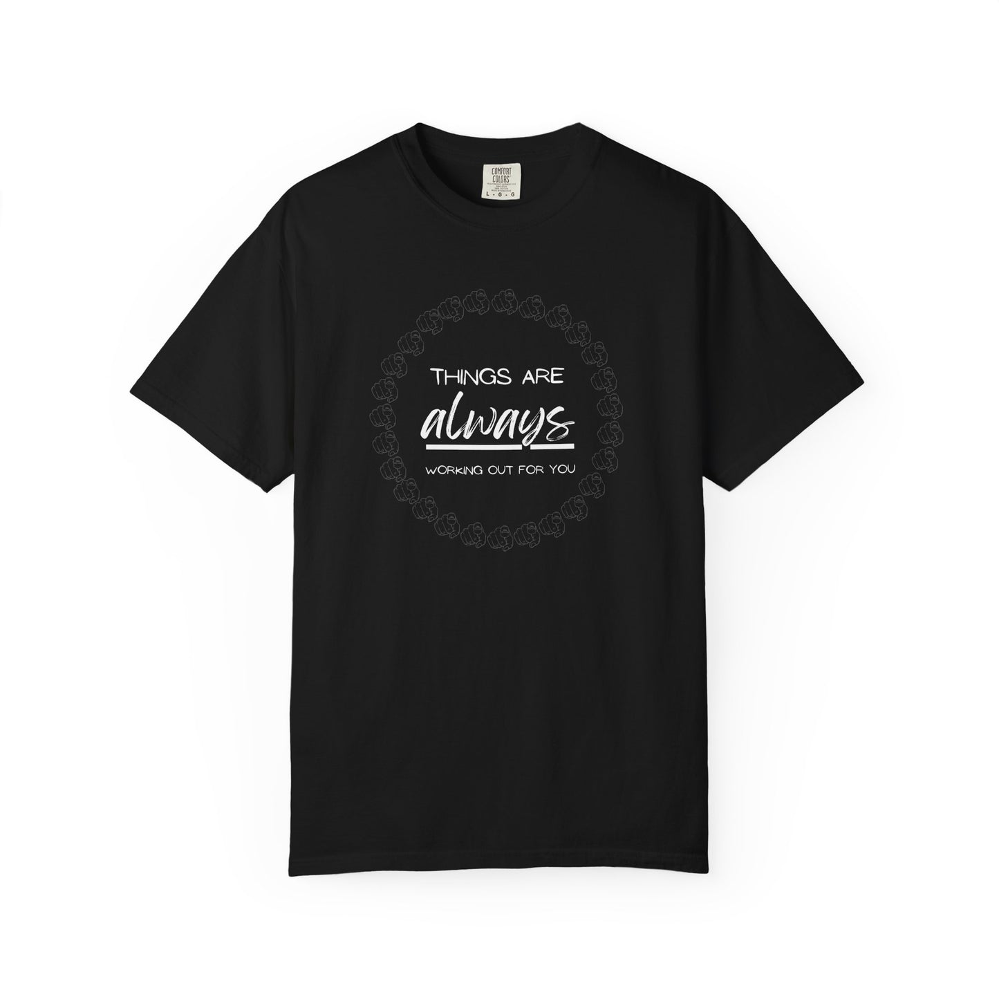 Inspirational 'Things Are Always Working Out For You' T-Shirt