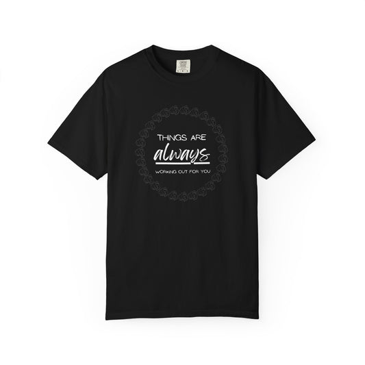 Inspirational 'Things Are Always Working Out For You' T-Shirt