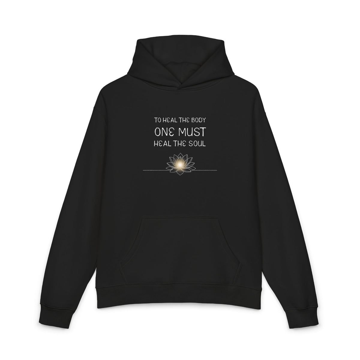 To Heal the Body One Must Heal the Soul Hoodie