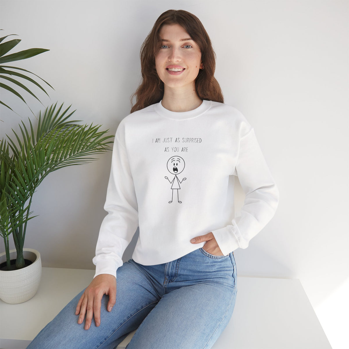 I Am Just As Surprised As You Are Crewneck Sweatshirt