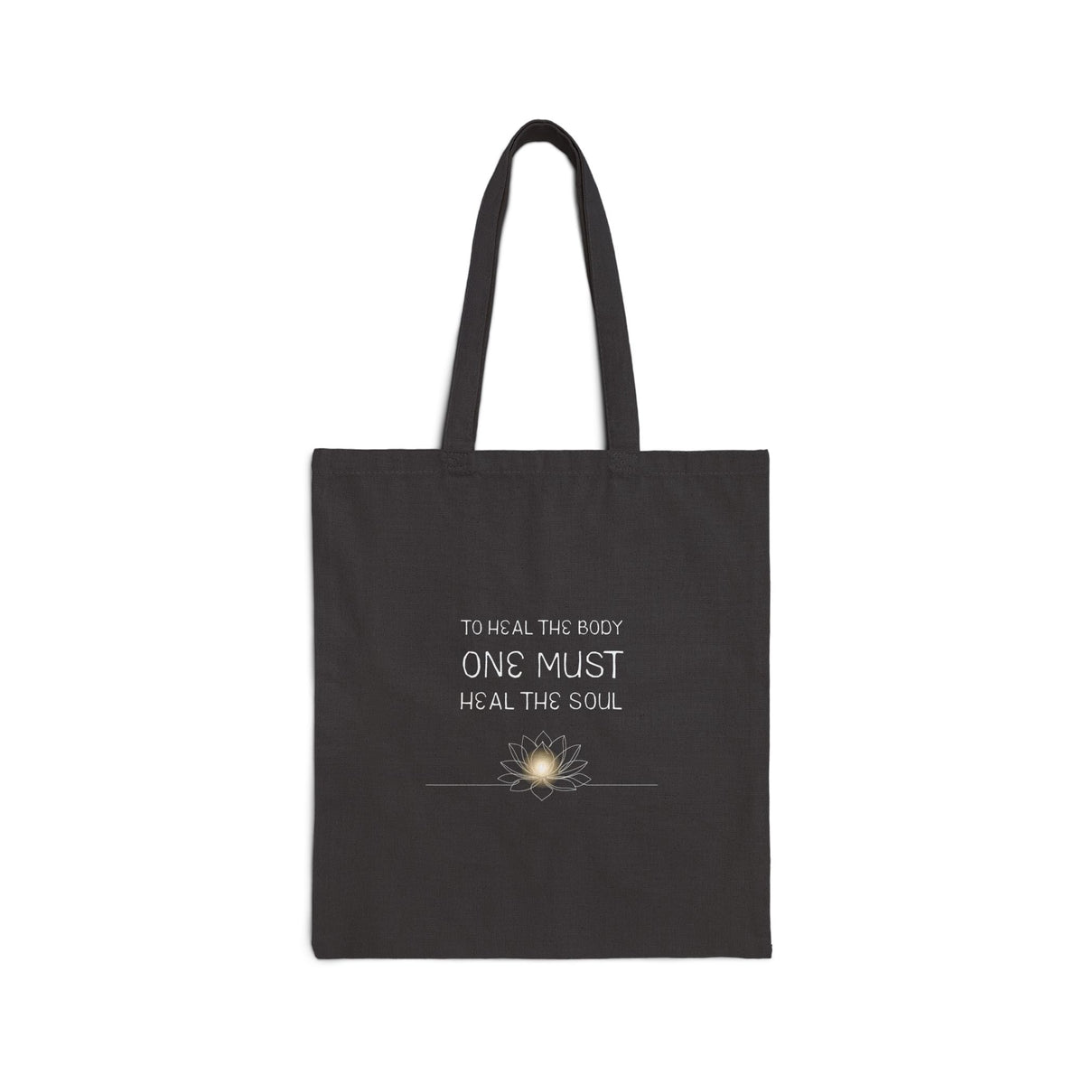 To Heal the Body One Must Heal the Soul Canvas Tote