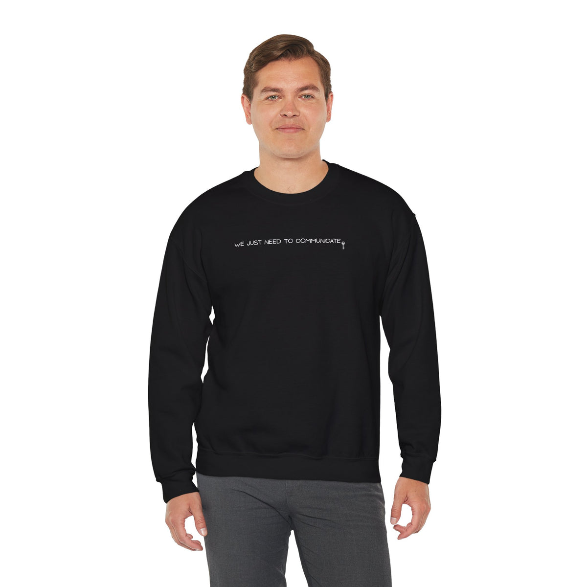 We Just Need to Communicate Crewneck Sweatshirt