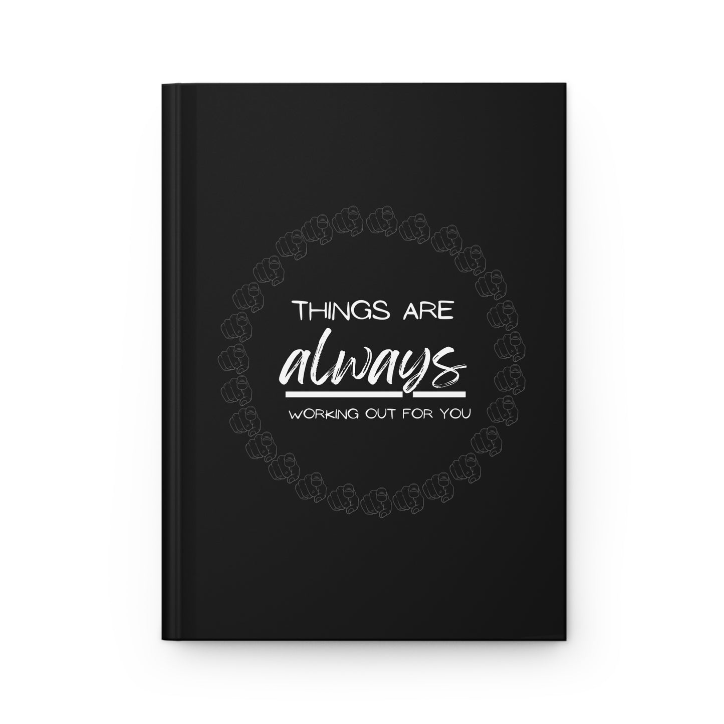 "Things Are Always Working Out For You" Inspirational Notebook