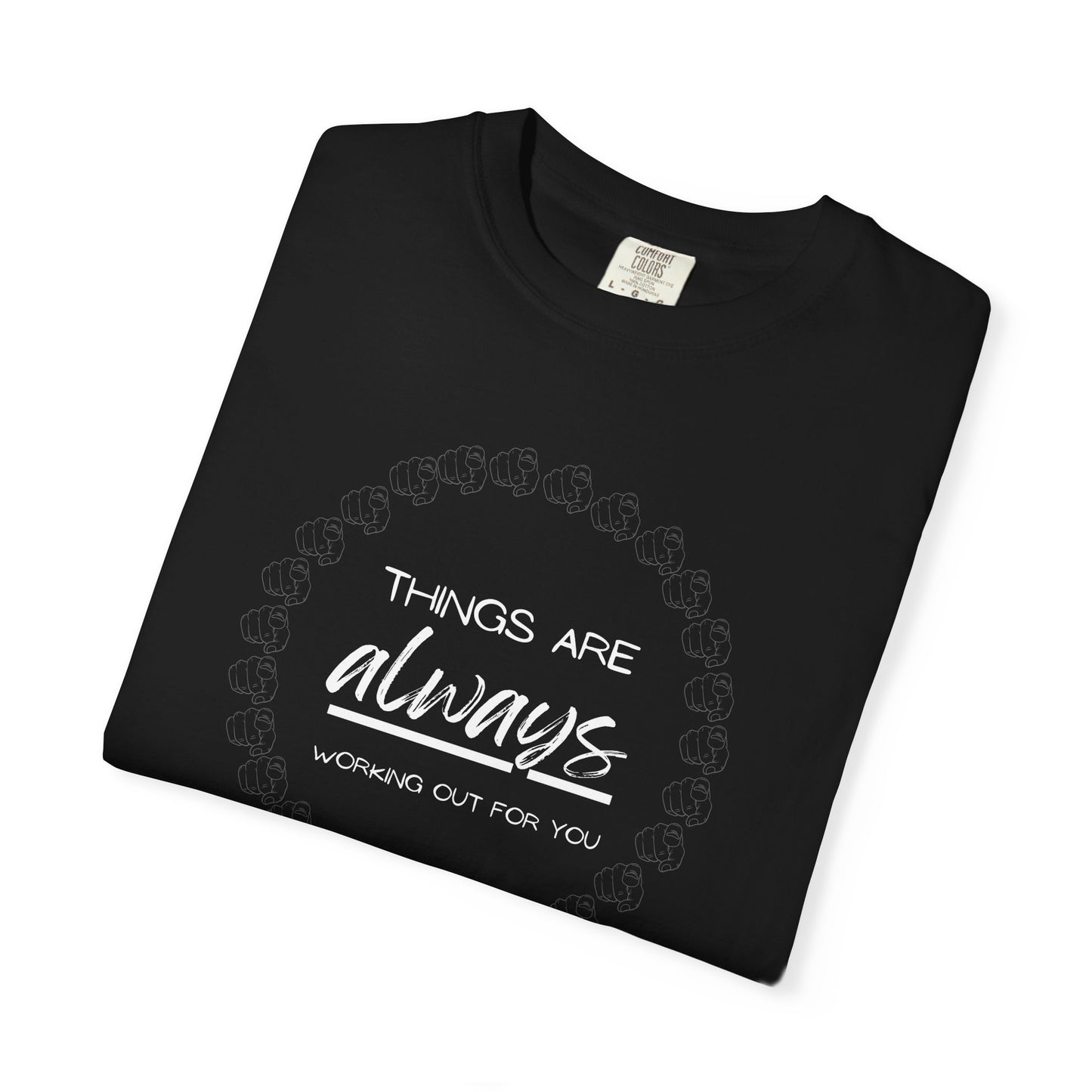 Inspirational 'Things Are Always Working Out For You' T-Shirt