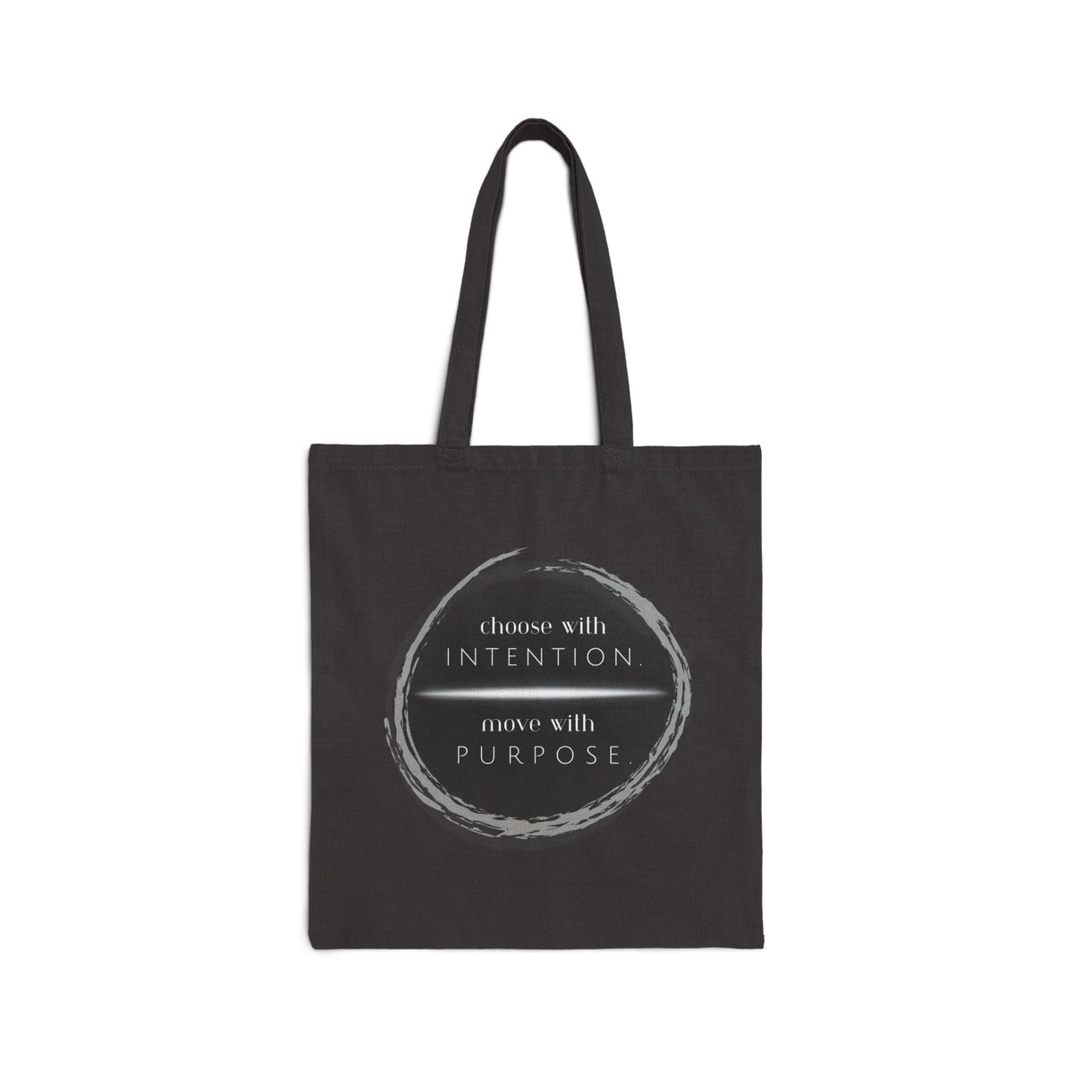 Choose with Intention, Move with Purpose Canvas Tote