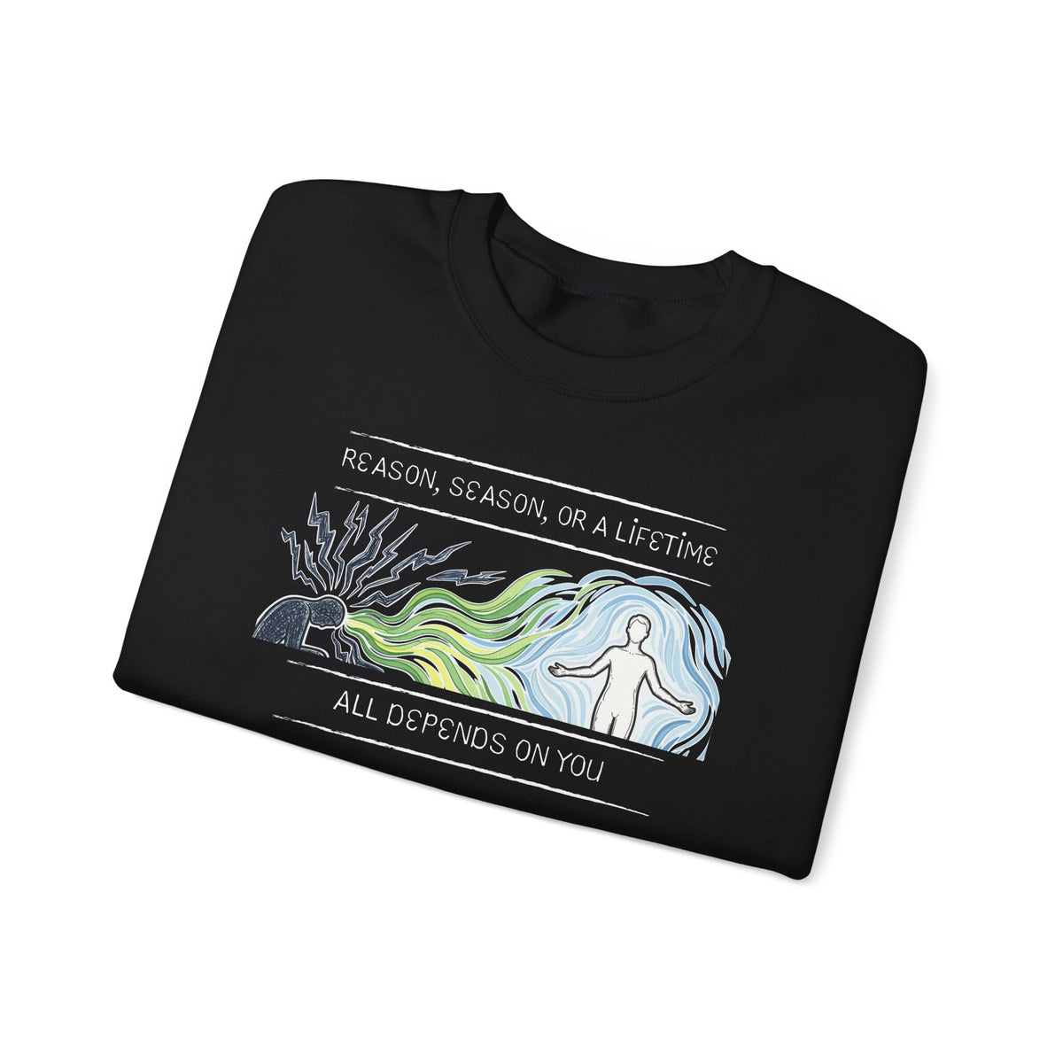 Reason, Season, or a Lifetime Crewneck Sweatshirt