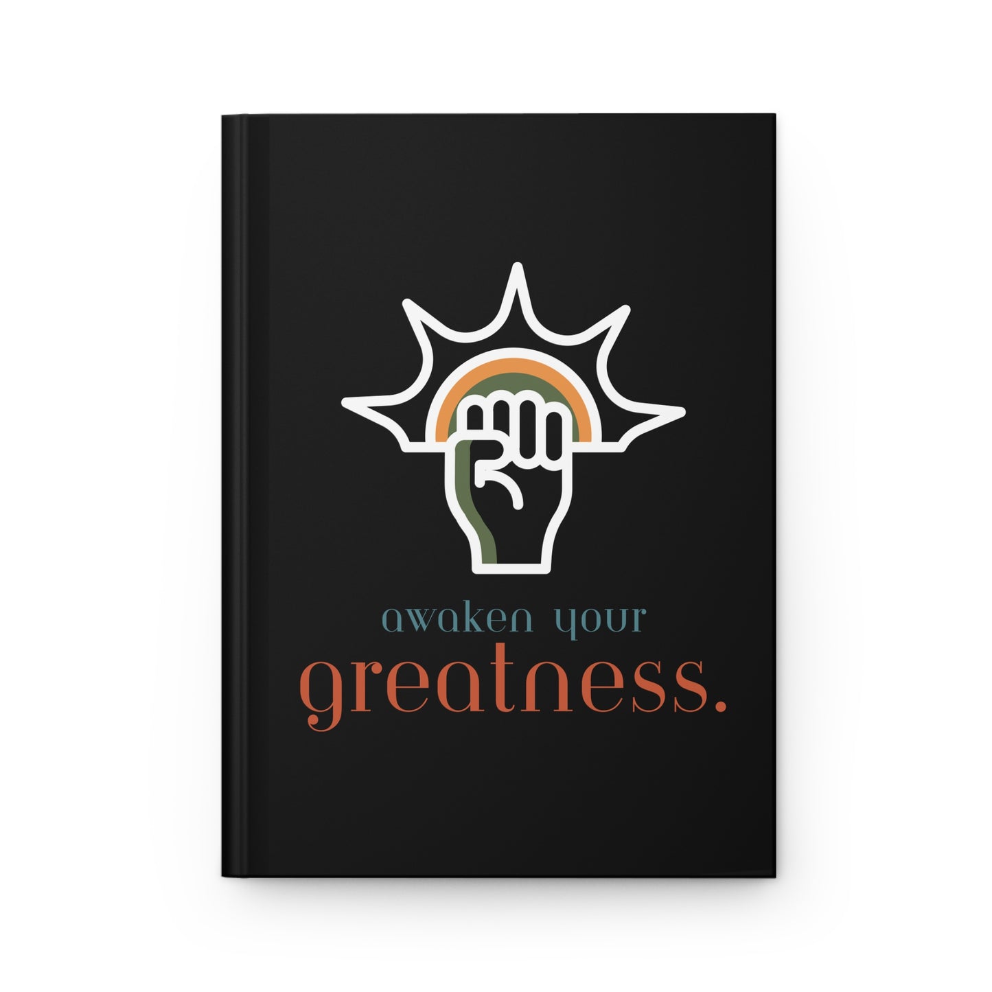 Empowering Hardcover Journal. Awaken Your Greatness
