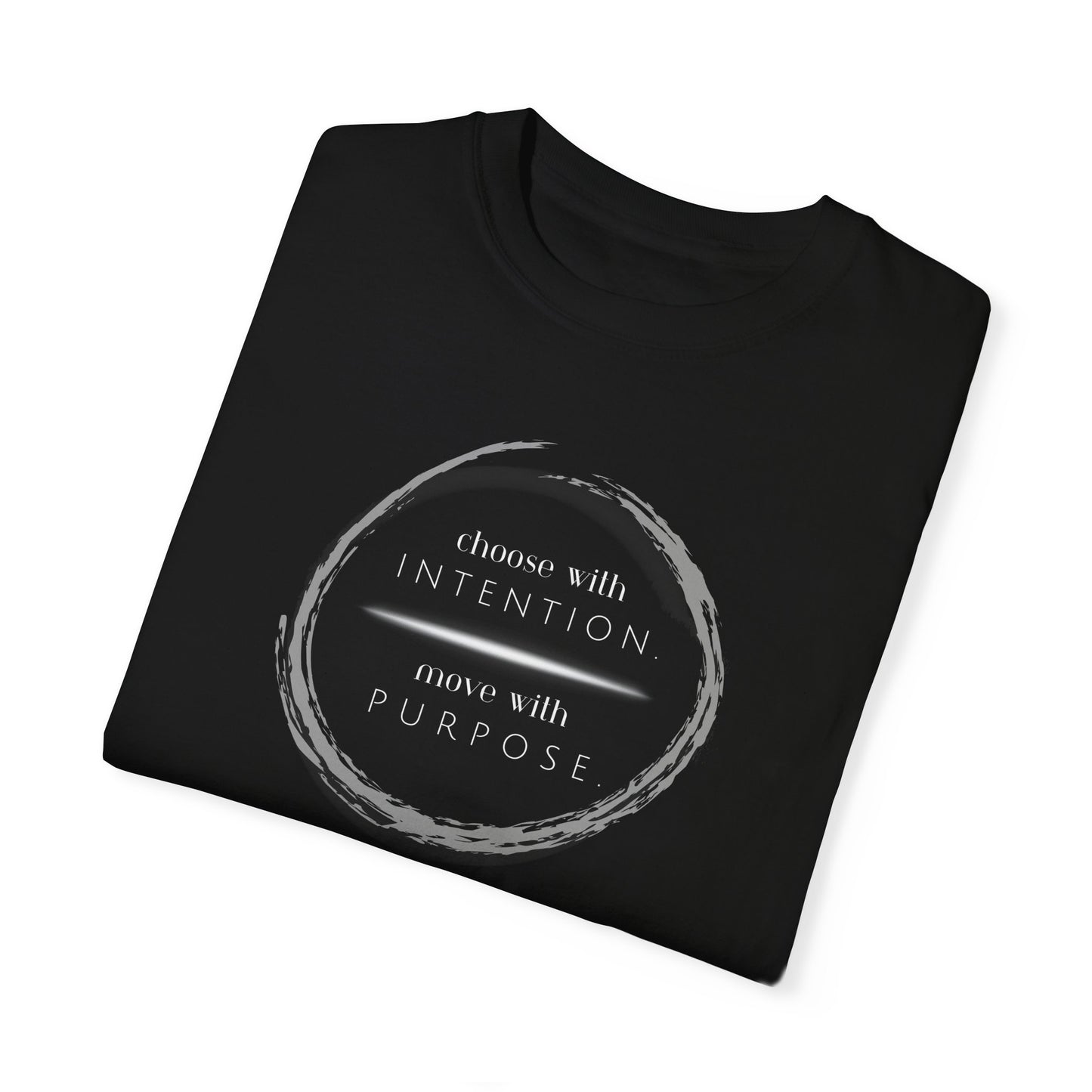 Choose with Intention, Move with Purpose T-Shirt