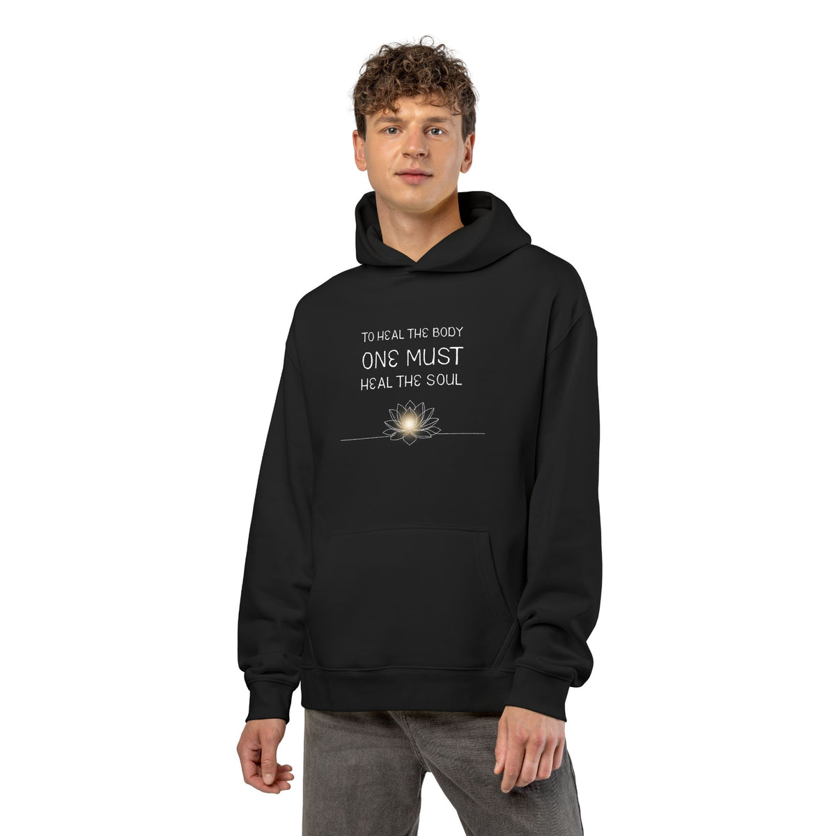 To Heal the Body One Must Heal the Soul Hoodie